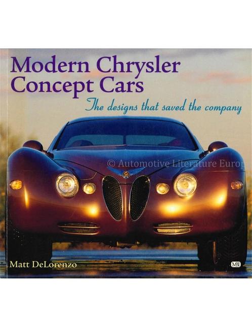 MODERN CHRYSLER CONCEPT CARS, THE DESIGNS THAT SAVED THE, Livres, Autos | Livres