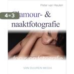 Glamour- en naaktfotografie / Focus op fotografie, Boeken, Verzenden, Zo goed als nieuw, Peter van Heulen