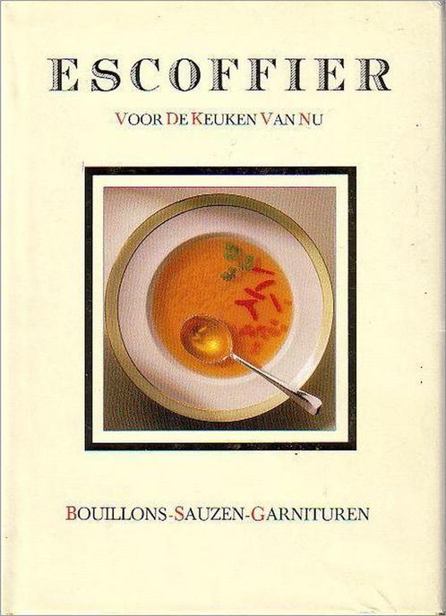 Escoffier voor de keuken van nu Bouillons, sauzen en, Boeken, Kookboeken, Zo goed als nieuw, Verzenden