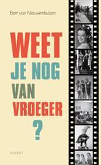 Weet je nog van vroeger? 9789463382663, Verzenden, Zo goed als nieuw, Bert van Nieuwenhuizen