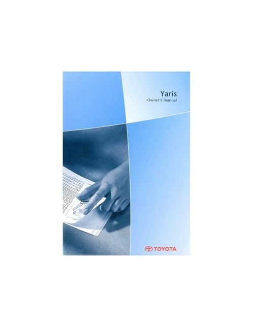 2005 TOYOTA YARIS INSTRUCTIEBOEKJE ENGELS, Autos : Divers, Modes d'emploi & Notices d'utilisation, Enlèvement ou Envoi
