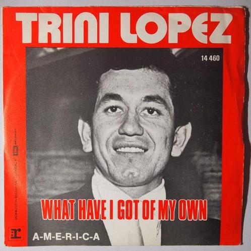 Trini Lopez - What have I got of my own / America - Single, Cd's en Dvd's, Vinyl Singles, Single, Gebruikt, 7 inch, Pop