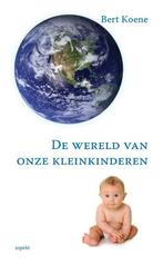 De wereld van onze kleinkinderen 9789461535962 Bert Koene, Verzenden, Gelezen, Bert Koene