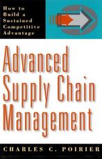 Advanced Supply Chain Management 9781576750520 Poirier, Boeken, Verzenden, Gelezen, Poirier