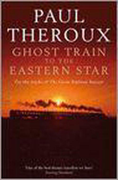 Ghost Train To The Eastern Star 9780241142530, Livres, Livres Autre, Envoi