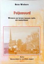FEIJENOORD/Wonen en leven tussen rails en waterkant, R. Wolters, Verzenden