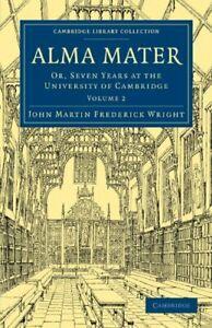 Alma Mater: Or, Seven Years at the University of Cambridge,, Livres, Livres Autre, Envoi