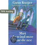Met De Wind Mee Naar De Zee 9789021472720 Guus Kuijer, Verzenden, Zo goed als nieuw, Guus Kuijer