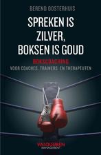Spreken is zilver, boksen is goud 9789089655844, Verzenden, Zo goed als nieuw, Berend Oosterhuis