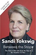 Between the Stops: The View of My Life from the Top of the, Boeken, Verzenden, Gelezen, Sandi Toksvig