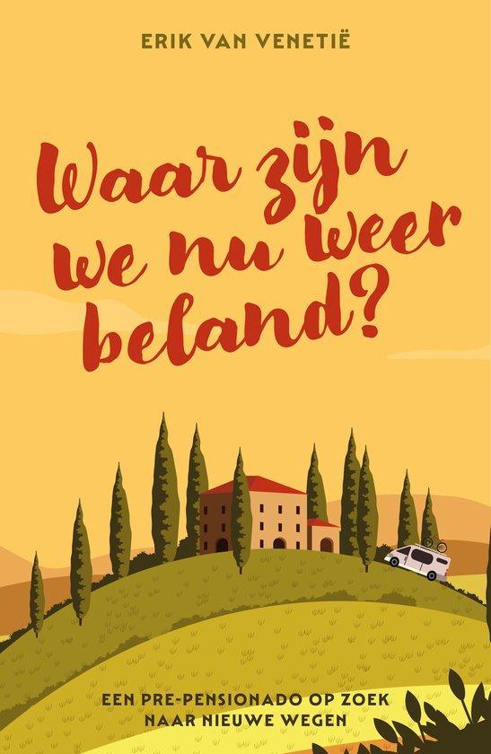 Waar zijn we nu weer beland? 9789492783356 Erik Van Venetië, Boeken, Literatuur, Gelezen, Verzenden