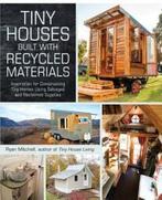 Tiny Houses Built with Recycled Materials: 9781440592119, Boeken, Verzenden, Zo goed als nieuw, Ryan Mitchell
