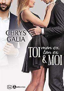 Toi (Mon Ex, Ton Ex) & Moi  Chrys Galia  Book, Livres, Livres Autre, Envoi