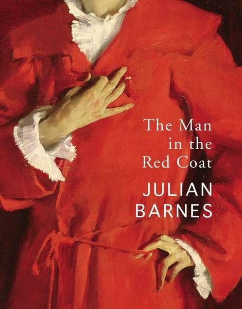 The man in the red coat 9781787332164 Julian Barnes, Boeken, Overige Boeken, Zo goed als nieuw, Verzenden