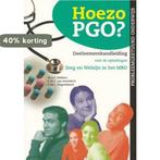 Hoezo PGO? / Deelnemershandleiding voor de opleidingen Zorg, Verzenden, M.A.F. Dekkers