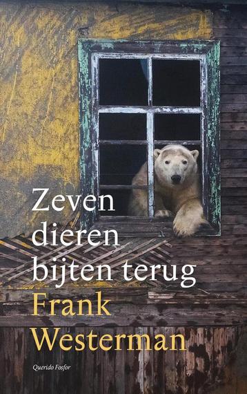 Zeven dieren bijten terug 9789021437033 Frank Westerman, Verzenden, Frank Westerman