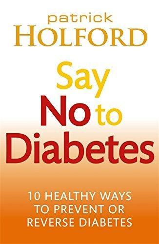 Say No To Diabetes 9780749955892 Patrick Holford, Boeken, Taal | Engels, Zo goed als nieuw, Verzenden