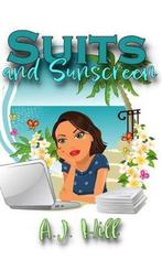 Suits and Sunscreen 9781494402020 A J Hill, Boeken, Verzenden, Zo goed als nieuw, A J Hill