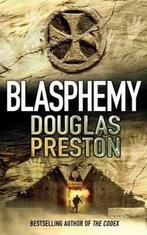 Blasphemy 9780330448659 Douglas Preston, Verzenden, Gelezen, Douglas Preston