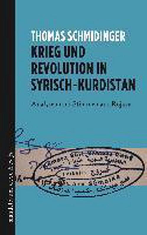 Krieg und Revolution in Syrisch-Kurdistan 9783854766360, Livres, Livres Autre, Envoi
