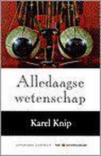 ALLEDAAGSE WETENSCHAP 9789025495954 K. Knip, Verzenden, Gelezen, K. Knip