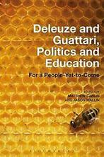 Deleuze and Guattari, Politics and Education. Carlin,, Carlin, Matthew, Verzenden