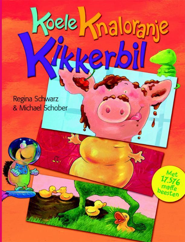 Koele knaloranje kikkerbil 9789020682786 Regina Schwarz, Boeken, Kinderboeken | Baby's en Peuters, Zo goed als nieuw, Verzenden