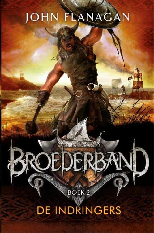 De indringers / Broederband / 2 9789025751159 John Flanagan, Boeken, Kinderboeken | Jeugd | 10 tot 12 jaar, Gelezen, Verzenden