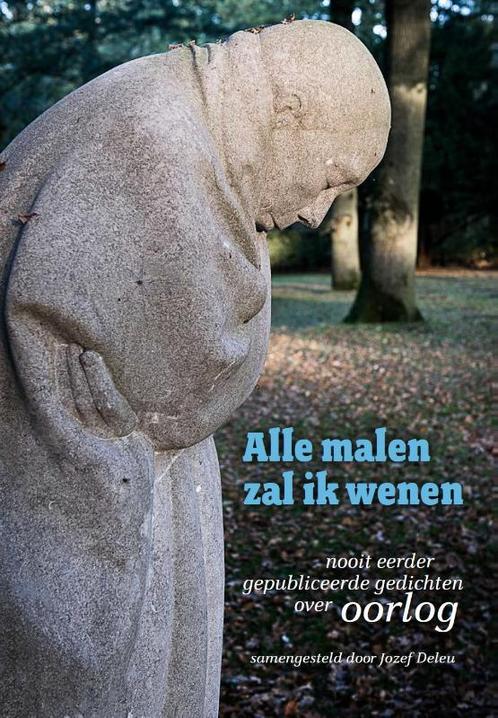 Alle malen zal ik wenen 9789461312723 Jozef Deleu, Boeken, Literatuur, Gelezen, Verzenden
