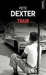 Train von Dexter, Pete  Book, Zo goed als nieuw, Verzenden