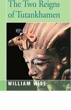 The Two Reigns of Tutankhamen. Wise, William   .=, Zo goed als nieuw, Wise, William, Verzenden