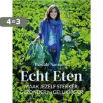 Echt eten 9789401470520 Pascale Naessens, Boeken, Kookboeken, Verzenden, Zo goed als nieuw, Pascale Naessens
