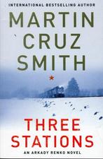 Three Stations 9780230711389 Martin Cruz Smith, Verzenden, Martin Cruz Smith