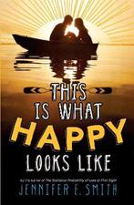 This Is What Happy Looks Like 9780755392285, Jennifer e smith, Verzenden