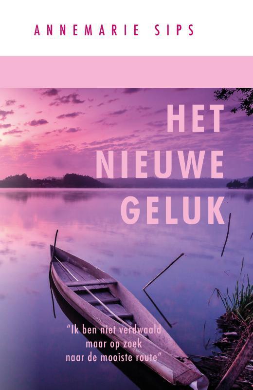 Het nieuwe geluk 9789082879735 Annemarie Sips, Livres, Politique & Société, Envoi