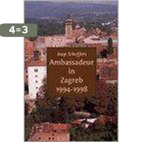 AMBASSADEUR IN ZAGREB 9789012087612 J. Scheffers, Boeken, Oorlog en Militair, Zo goed als nieuw, Verzenden