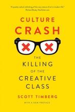 Culture Crash Killing The Creative Clas 9780300216936, Gelezen, Scott Timberg, Verzenden