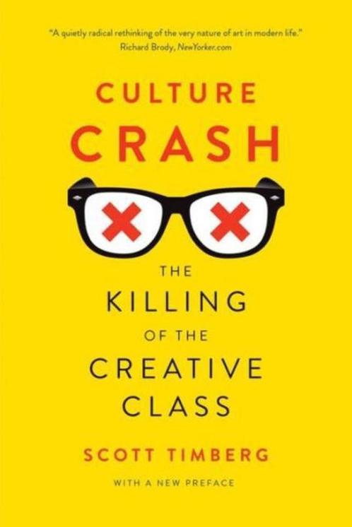 Culture Crash Killing The Creative Clas 9780300216936, Boeken, Overige Boeken, Gelezen, Verzenden