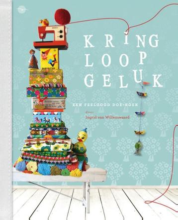Kringloopgeluk 9789057204821 Ingrid van Willenswaard, Verzenden, Ingrid van Willenswaard