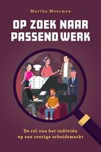 Op zoek naar passend werk 9789463014458 Martha Meerman, Verzenden, Gelezen, Martha Meerman