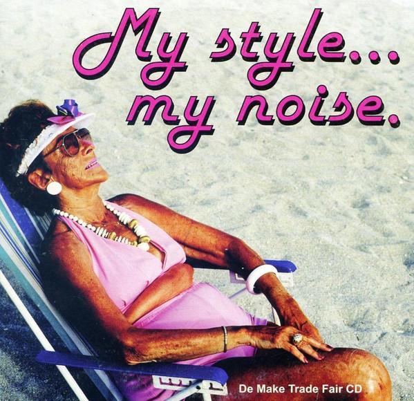 Various - My Style... My Noise. (De Make Trade Fair CD), CD & DVD, CD | Hip-hop & Rap