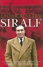 Sir Alf: A Major Reappraisal of the Life and Times of En..., Gelezen, McKinstry, Leo, Verzenden