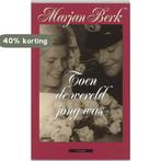 Toen De Wereld Jong Was 9789045011714 Marjan Berk, Boeken, Verzenden, Gelezen, Marjan Berk
