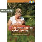 Een professionele kijk op borstvoeding 9789023246435, Boeken, Verzenden, Gelezen, E.J. Anten - Kools