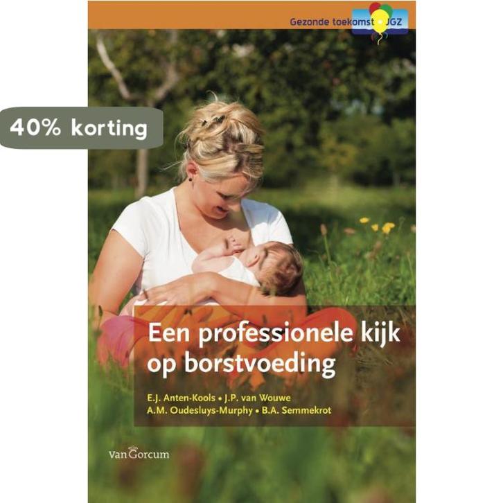 Een professionele kijk op borstvoeding 9789023246435, Boeken, Zwangerschap en Opvoeding, Gelezen, Verzenden