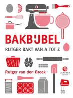 Bakbijbel / Kookbijbels 9789048826278 Rutger van den Broek, Boeken, Verzenden, Gelezen, Rutger van den Broek