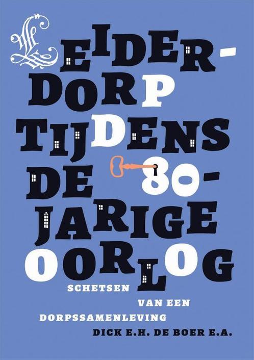 Leiderdorp tijdens de 80-jarige oorlog 9789071256745, Livres, Histoire nationale, Envoi