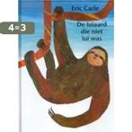 De Luiaard Die Niet Lui Was 9789025735692 Eric Carle, Verzenden, Gelezen, Eric Carle