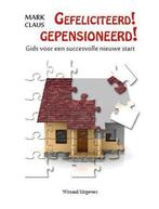 Gefeliciteerd! Gepensioneerd! 9789490382858 Mark Claus, Verzenden, Zo goed als nieuw, Mark Claus