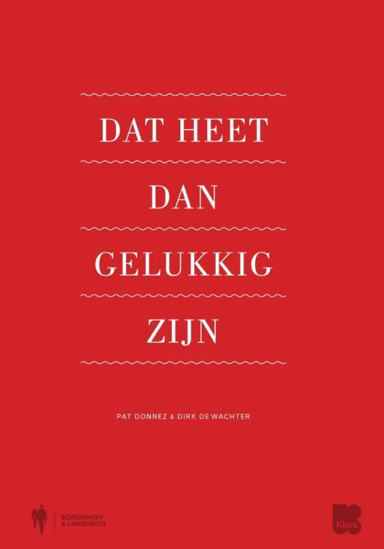 Dat heet dan gelukkig zijn 9789089313799 Pat Donnez, Boeken, Hobby en Vrije tijd, Gelezen, Verzenden